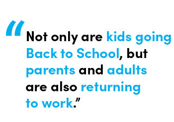 Not only are kids going Back to School, but parents and adults are also returning to work - Quote by Allie Gratton, Client Services Director at StoreForce
