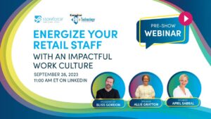 Energize Your Retail Staff with An Impactful Work Culture