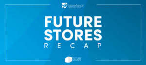 Future Stores 2024: Key Takeaways from StoreForce